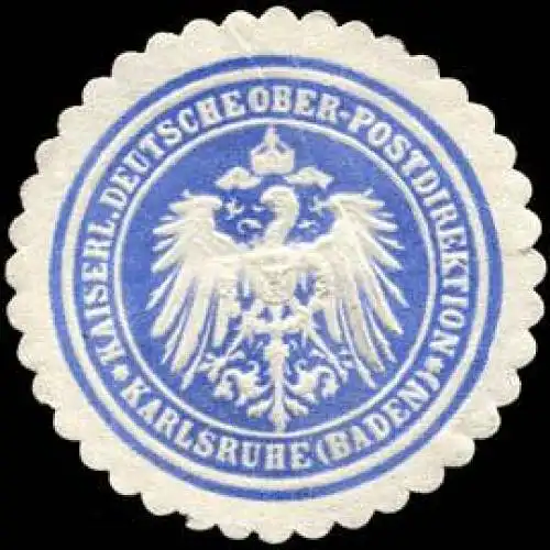 Kaiserliche Deutsche Ober - Postdirektion - Karlsruhe (Baden)
