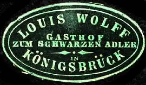 Louis Wolff - Gasthof zum schwarzen Adler - KÃ¶nigsbrÃ¼ck