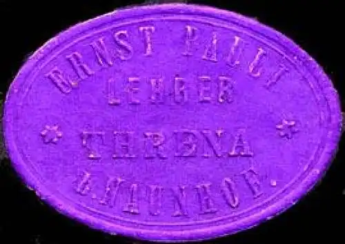 Ernst Pauli - Lehrer - Threna bei Naunhof