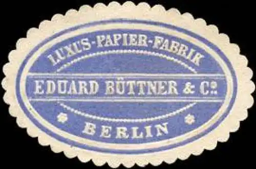 Luxus - Papier - Fabrik Eduard BÃ¼ttner & Co. Berlin