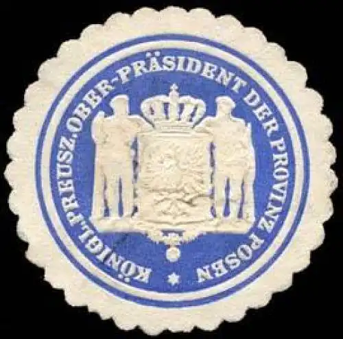 K. Preuszischer Ober - PrÃ¤sident der Provinz Posen