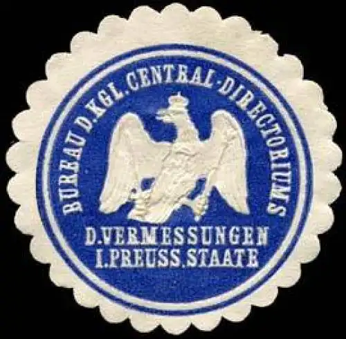 Bureau des K. Central - Directoriums der Vermessungen im Preussischen Staate