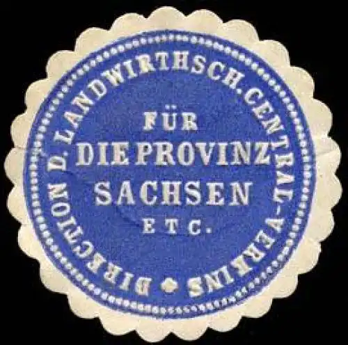 Direction des Landwirthschaftlichen Central - Vereins fÃ¼r die Provinz Sachsen etc