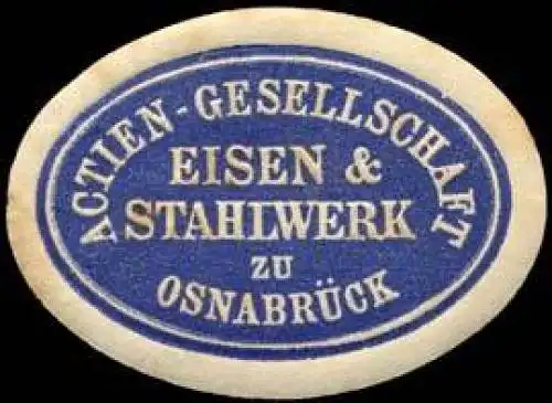 Actien - Gesellschaft Eisen & Stahlwerk zu OsnabrÃ¼ck