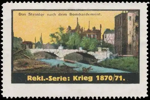 Das Steintor nach dem Bombardement