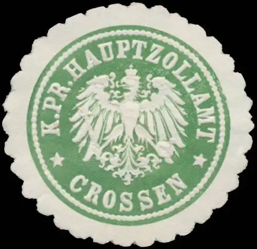 K. Pr. Hauptzollamt Crossen/Oder
