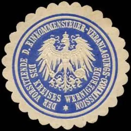Der Vorsitzende der Einkommensteuer - Veranlagungs - Commission des Kreises Wernigerode
