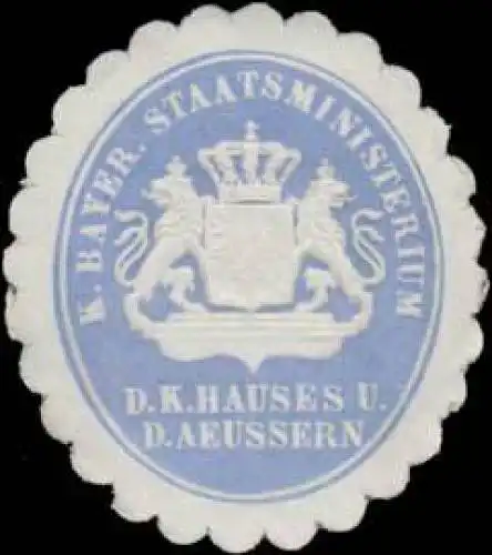 K. Bayer. Staatsministerium des K. Hauses und d. Aeussern