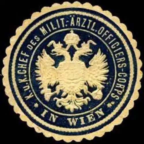 K. und K. Chef des MilitÃ¤r - Ãrztlichen Officiers - Corps in Wien