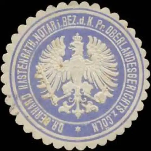 Dr. Gerhard Hastenrath, Notar im Bezirk des K.Pr. Oberlandesgerichts zu CÃ¶ln