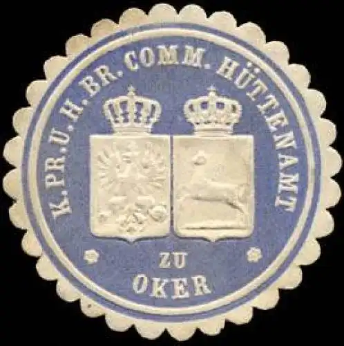 K. Pr. und H. Br. Comm. HÃ¼ttenamt zu Oker