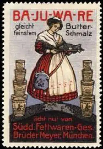 Ba - Ju - Wa - Re Butterschmalz