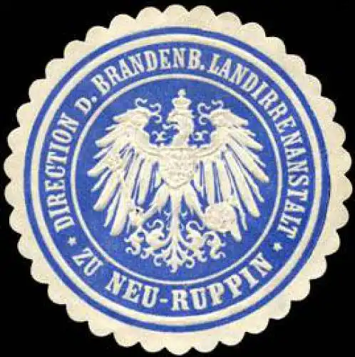 Direction der Brandenburger Landirrenanstalt zu Neu - Ruppin