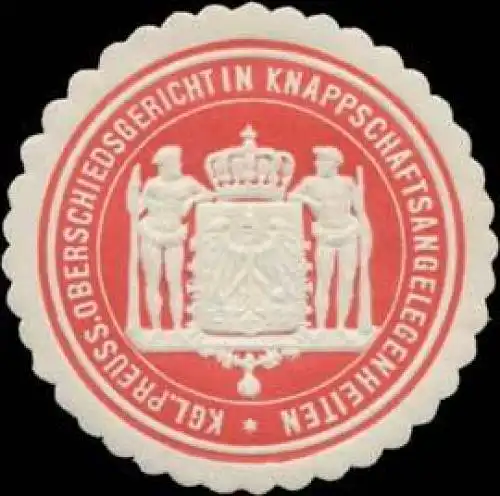 Kgl. Preuss. Oberschiedsgericht in Knappschaftsangelegenheiten