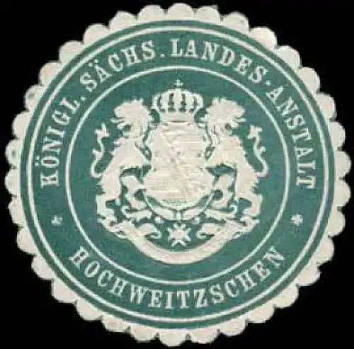 K.S. Landes - Anstalt - Hochweitzschen