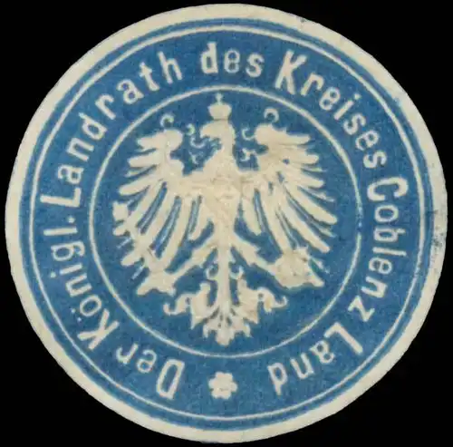 Der K. Landrath des Landkreises Koblenz Land