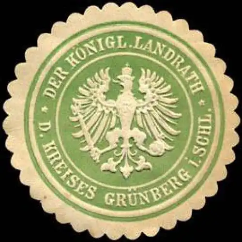 Der K. Landrath des Kreises GrÃ¼nberg in Schlesien