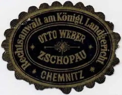 Otto Weber - Zschopau - Rechtsanwalt am KÃ¶nigl. Landgericht Chemnitz