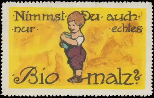 Nimmst du auch echtes Biomalz!