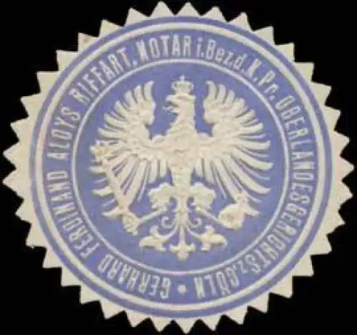 Gerhard Ferdinand Aloys Riffart, Notar im Bezirk des K.Pr. Oberlandesgerichts zu CÃ¶ln
