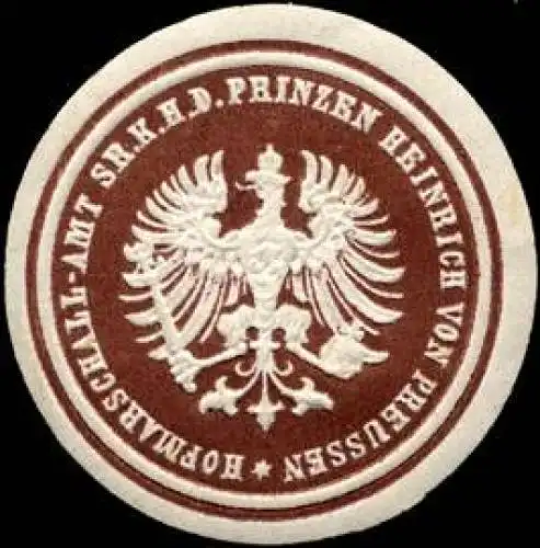 Hofmarschall - Amt Seiner K. Hoheit des Prinzen Heinrich von Preussen