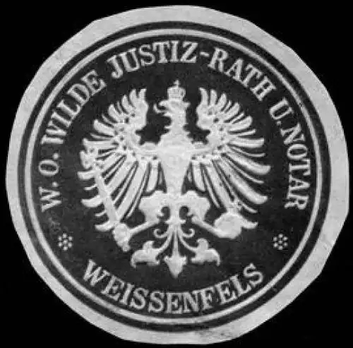 W. O. Wilde Justiz-Rath und Notar-WeiÃenfels