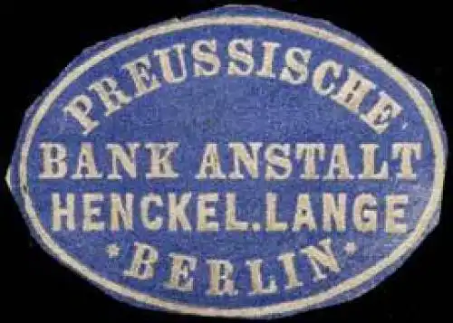Preussische Bank Anstalt Henckel. Lange-Berlin