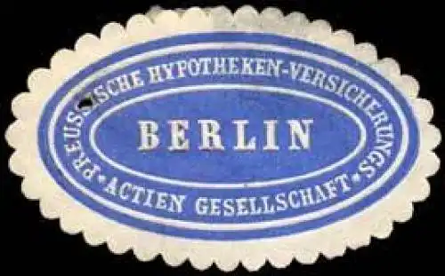 Preussische Hypotheken-Versicherungs-Actien Gesellschaft Berlin
