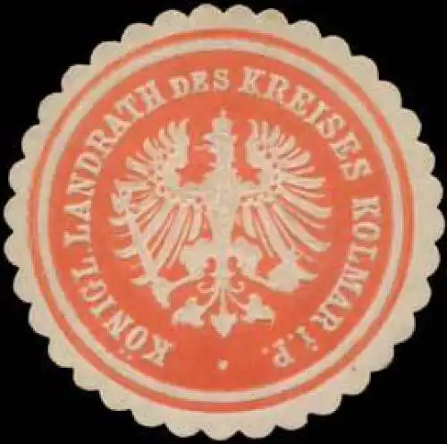 K. Landrath des Kreises Kolmar i.Posen