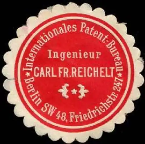 Internationales Patent-Bureau Ingenieur Carl Fr. Reichelt - Berlin