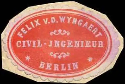 Civil-Ingenieur Felix von der Wyngaert - Berlin