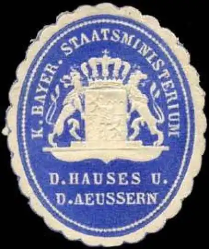 K. Bayer. Staatsministerium d. Hauses u. d. Aeussern