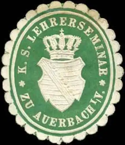 K.S. Lehrerseminar zu Auerbach