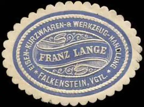 Eisen-Kurzwaaren-Werkzeug-Handlung Franz Lange - Falkenstein