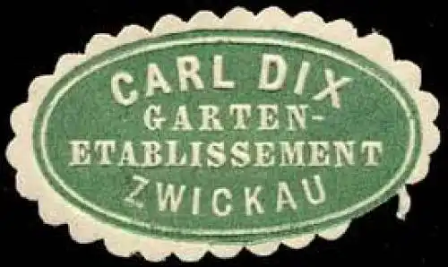 Garten-Etablissement Carl Dix - Zwickau