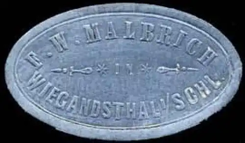 F.W. Malbrich - Wiegandsthal/Schlesien