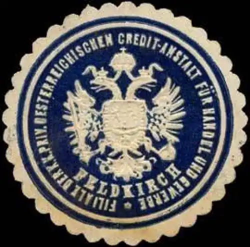 Filiale der K.K. Priv. Oesterreichischen Credit-Anstalt fÃ¼r Handel und Gewerbe Feldkirch