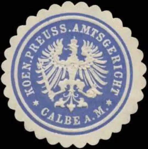 Koen. Preuss. Amtsgericht Calbe a. Milde