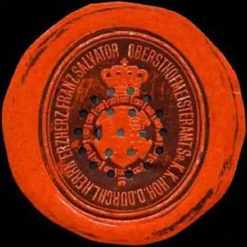 Obersthofmeisteramt Sr. K.K. Hoheit d. Durchl. Herrn Erzherzog Fanz Salvator