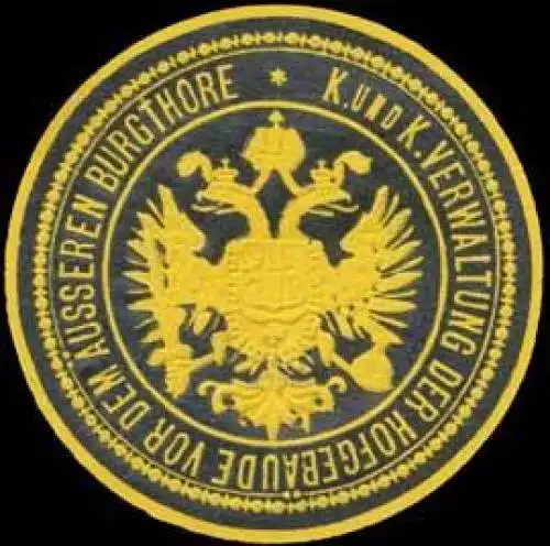 K. und K. Verwaltung der HofgebÃ¤ude vor dem Ã¤usseren Burgthore