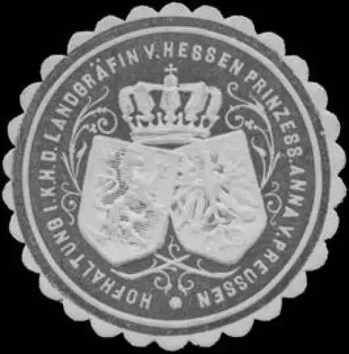Hofhaltung Ihrer K. Hoheit der LandgrÃ¤fin von Hessen Prinzessin Anna von Preussen