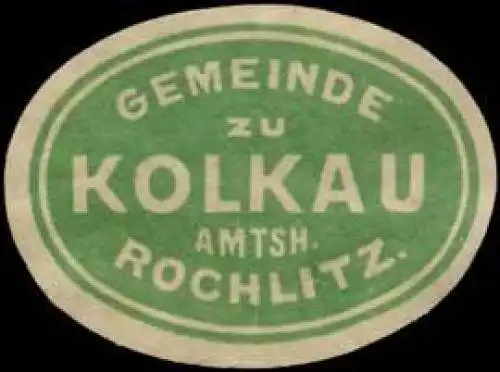 Gemeinde zu Kolkau Amtsh. Rochlitz