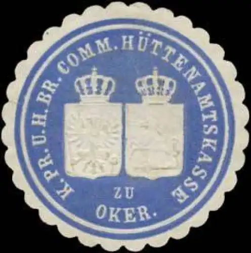 K.Pr. u. H.Br. Comm. HÃ¼ttenamtskasse zu Oker