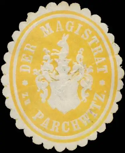 Der Magistrat zu Parchwitz