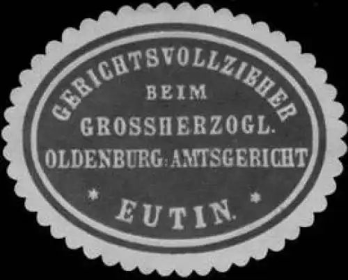 Gerichtsvollzieher beim Grossherzogl. Oldenburg. Amtsgericht Eutin