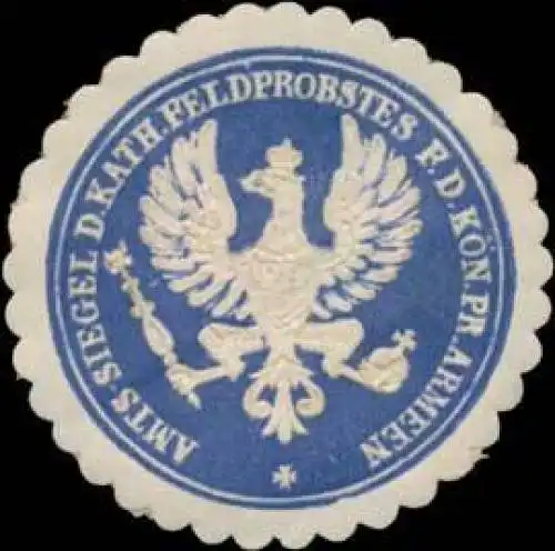 Amts-Siegel des kathol. Feldprobstes fÃ¼r die K.Pr. Armee