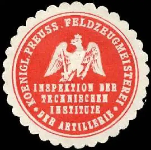 Koeniglich Preussischer Feldzeugmeisterei - Inspektion der Technischen Institute der Artillerie