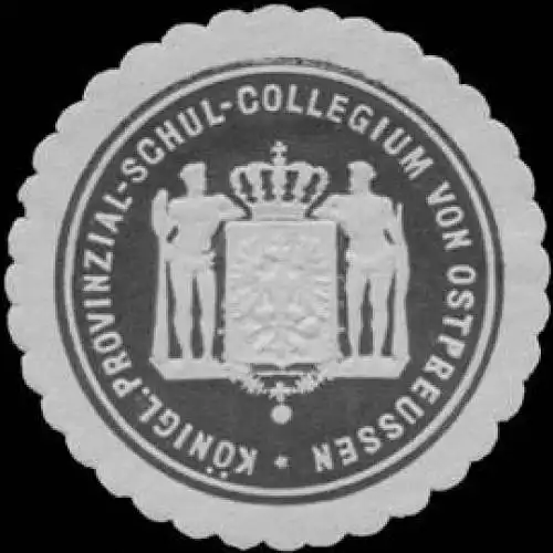 K. Provinzial-Schul-Collegium von Ostpreussen