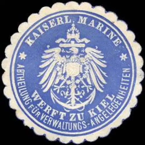 Kaiserliche Marine - Werft zu Kiel - Abtheilung fÃ¼r Verwaltungs - Angelegenheiten