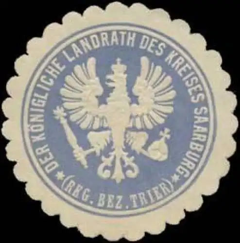 Der K. Landrath des Kreises Saarburg